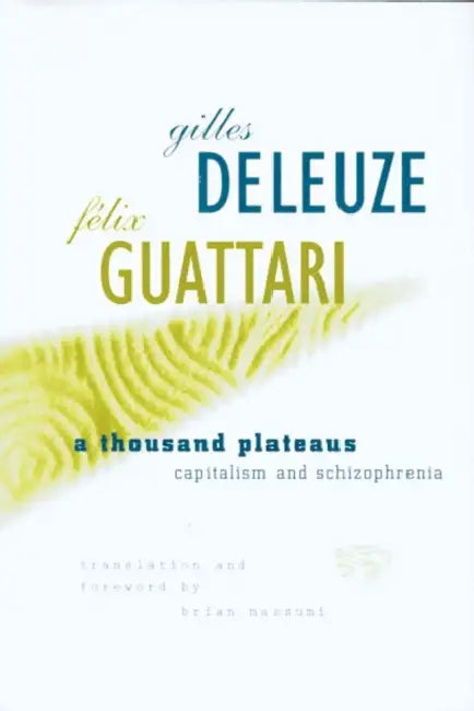 A Thousand Plateaus (English, Gilles Deleuze | Felix Guattari)