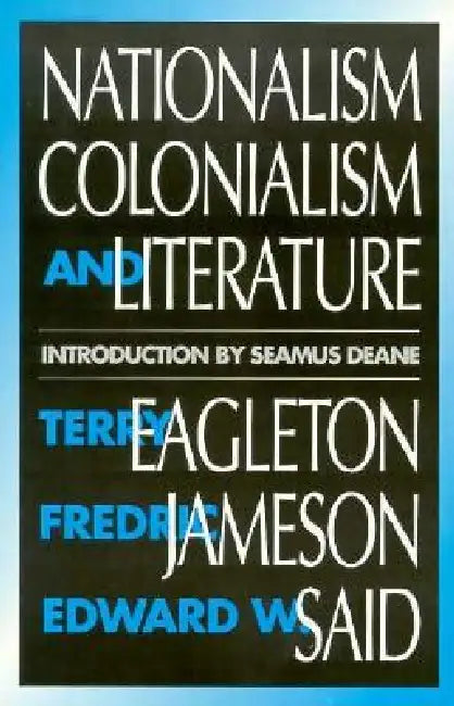 Nationalism, Colonialism, and Literature (English, Terry Eagleton | Fredric Jameson | Edward Said)