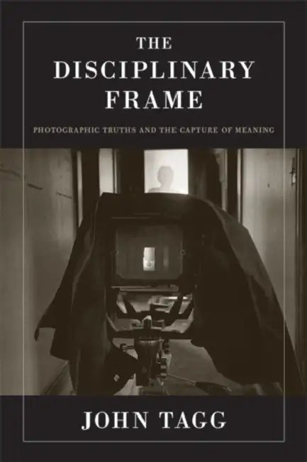 The Disciplinary Frame (English, John Tagg)