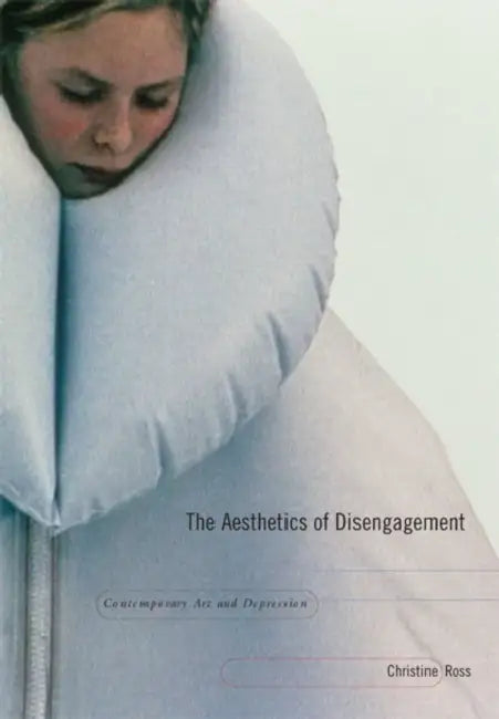 The Aesthetics of Disengagement (English, Christine Ross)