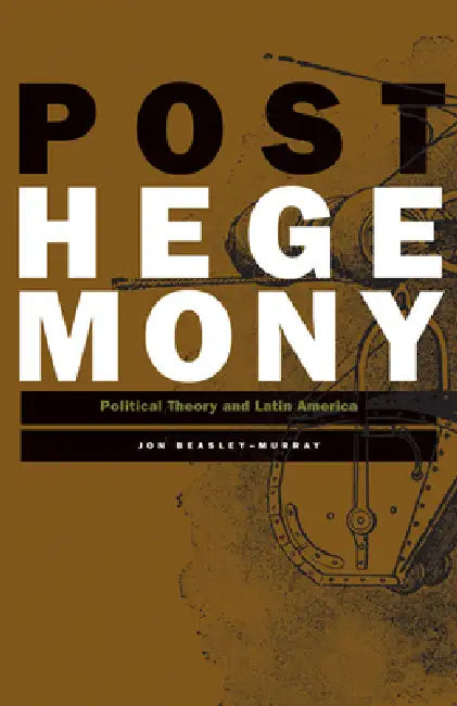 Posthegemony (English, Jon Beasley-Murray)