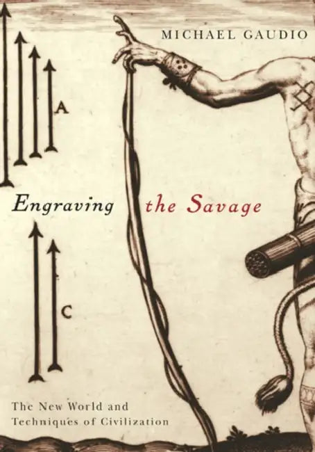 Engraving the Savage (English, Michael Gaudio)