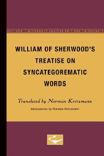William of Sherwood's Treatise on Syncategorematic Words (English, Norman Kretzmann)