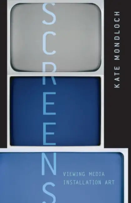 Screens (English, Kate Mondloch)
