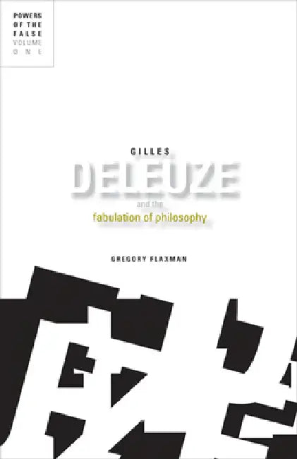 Gilles Deleuze and the Fabulation of Philosophy (English, Gregory Flaxman)