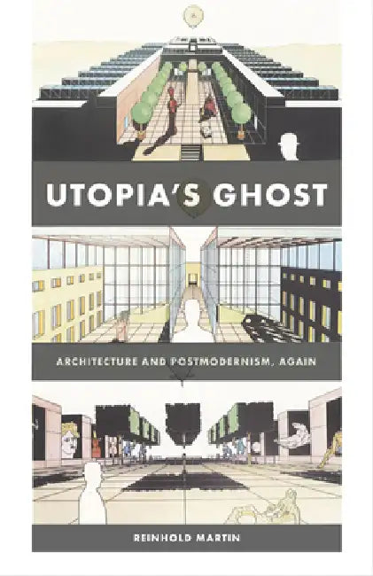 Utopia's Ghost (English, Reinhold Martin)