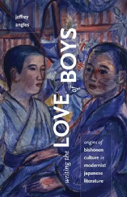 Writing the Love of Boys (English, Jeffrey Angles)