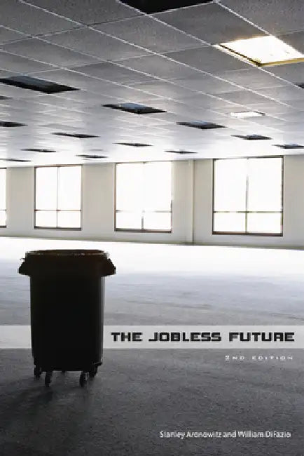 The Jobless Future (English, Stanley Aronowitz | William Difazio)