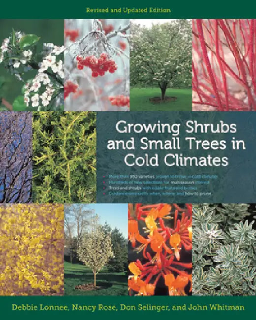 Growing Shrubs and Small Trees in Cold Climates (English, Debbie Lonnee | Nancy Rose | Don Selinger)