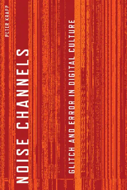 Noise Channels (English, Peter Krapp)