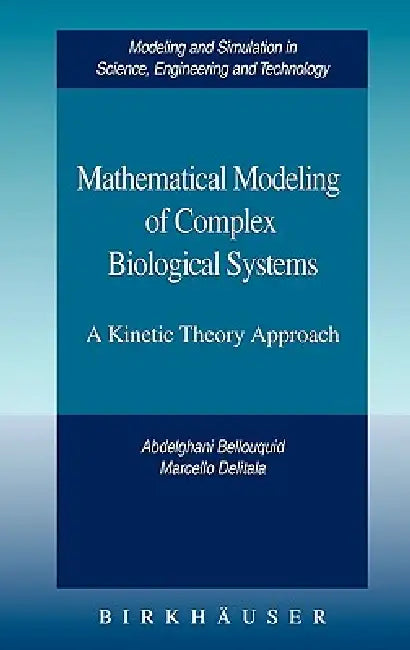 Mathematical Modeling of Complex Biological Systems (English, Abdelghani Bellouquid | Marcello Delitala)