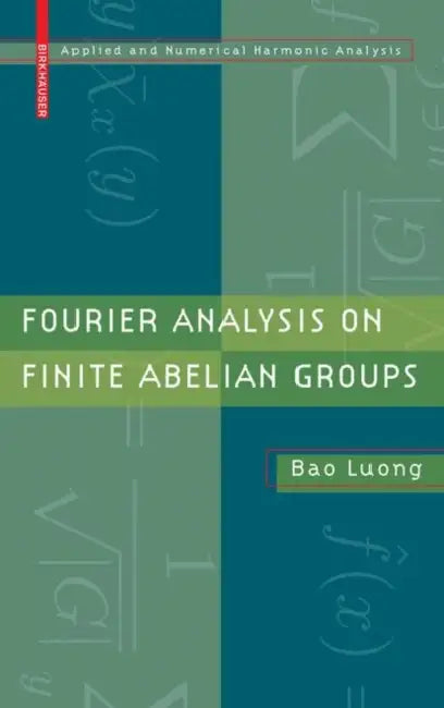 Fourier Analysis on Finite Abelian Groups (English, Bao Luong)