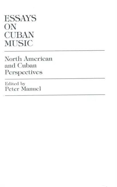 Essays on Cuban Music (English, Peter Manuel)