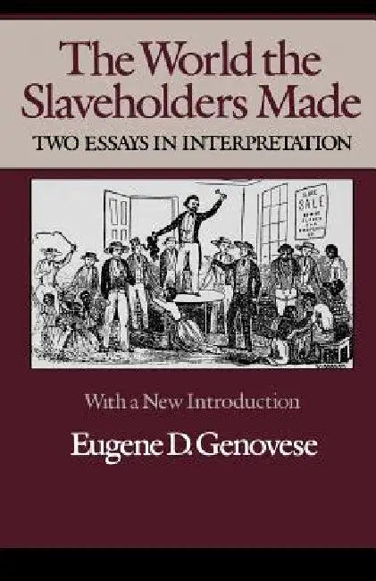 The World Slaveholders Made (English, Eugene D. Genovese)