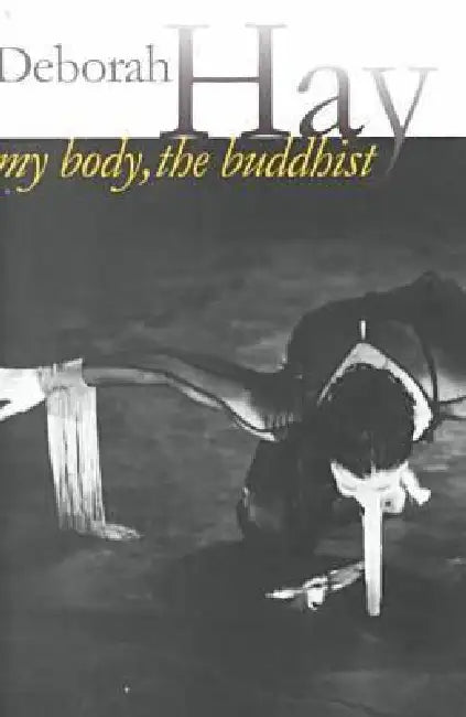My Body, the Buddhist (English, Deborah Hay | Susan Foster)