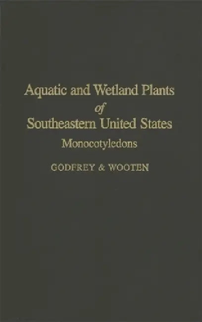 Aquatic and Wetland Plants of the Southeastern United States (English, Jean W. Wooten | Robert K. Godfrey)