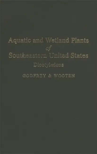 Aquatic and Wetland Plants of Southeastern United States (English, Jean W. Wooten | Robert K. Godfrey)