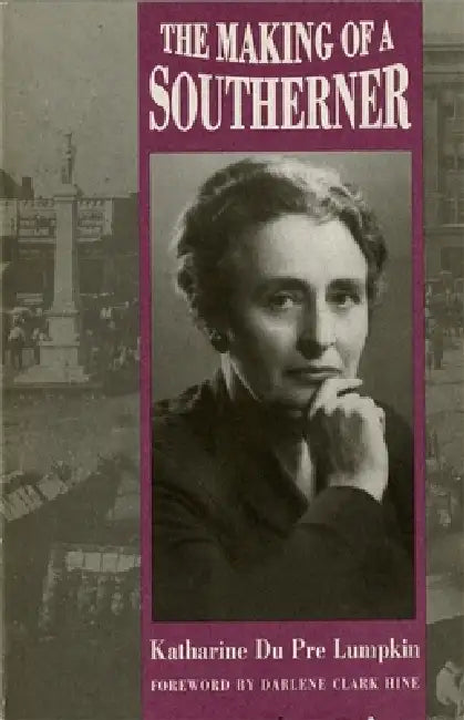 Making of a Southerner (English, Katharine Du Pre Lumpkin)