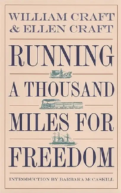 Running a Thousand Miles for Freedom (English, William Craft | Ellen Craft | Barbara McCaskill)