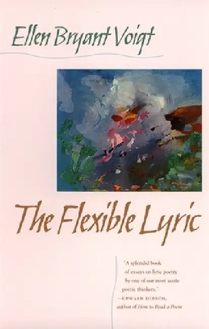 Flexible Lyric (English, Ellen Bryant Voigt)