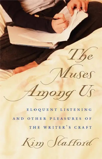The Muses Among Us (English, Kim Stafford)
