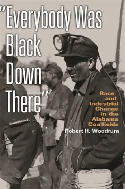 Everybody Was Black Down There (English, Robert H. Woodrum)