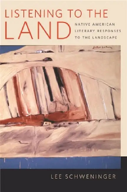 Listening to the Land (English, Lee Schweninger)