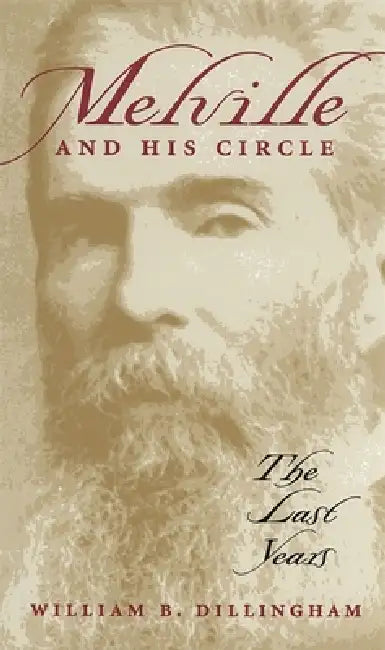 Melville and His Circle (English, William B. Dillingham)