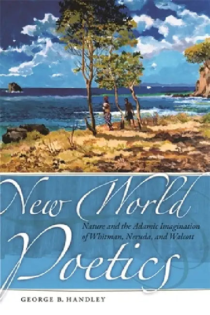 New World Poetics (English, George B. Handley)