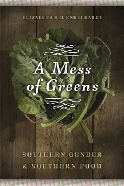 A Mess of Greens (English, Elizabeth S. D. Engelhardt)