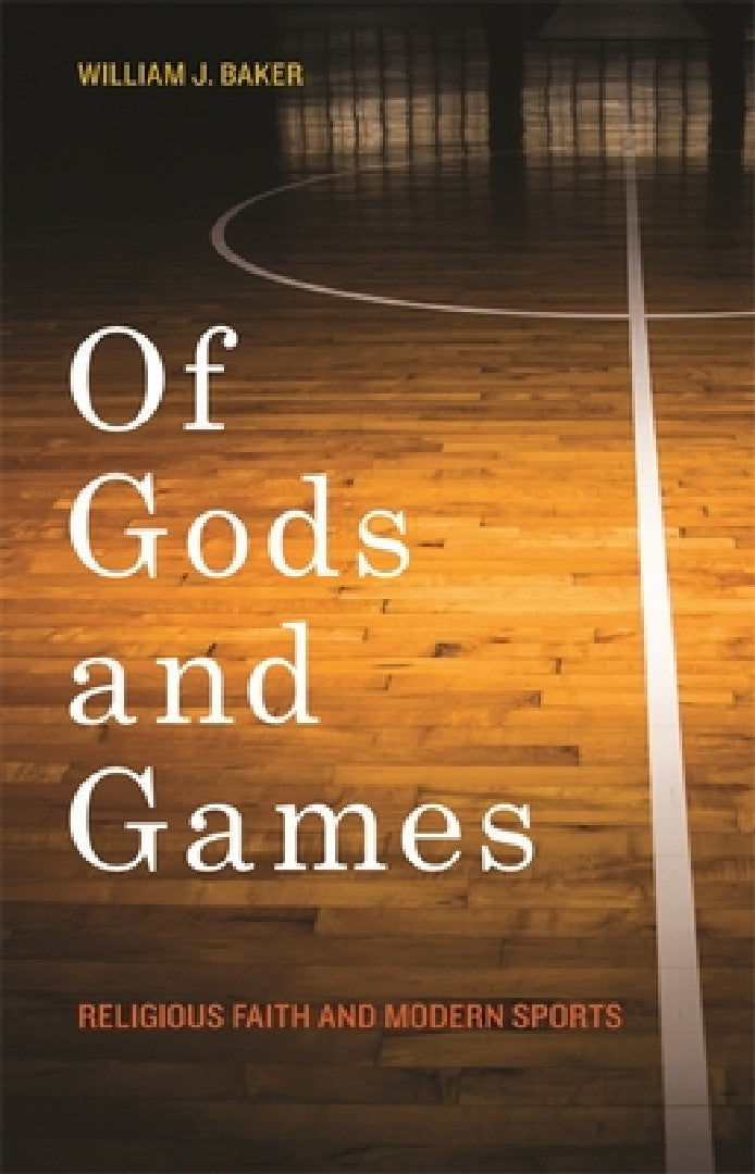 Of Gods and Games (English, William J. Baker)