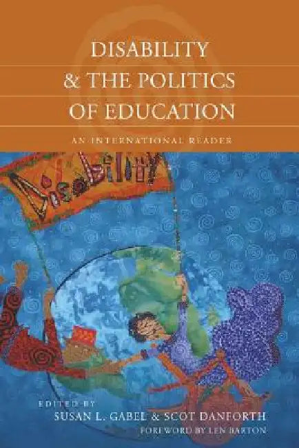 Disability and the Politics of Education (English, Susan L. Gabel | Scot Danforth)