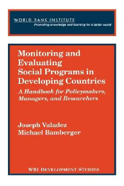 Monitoring and Evaluating Social Programs in Developing Countries (English, Joseph J. Valadez)