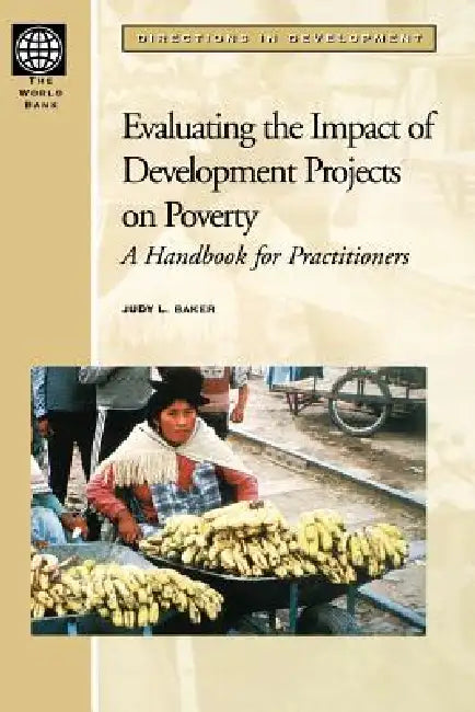 Evaluating the Impact of Development Projects on Poverty (English, Judy L. Baker)