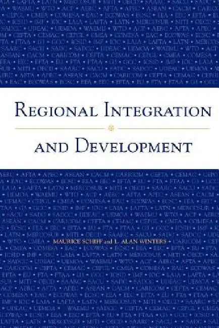 Regional Integration and Development (English, Maurice W. Schiff | Luis M. Barreira | L. Alan Winters)