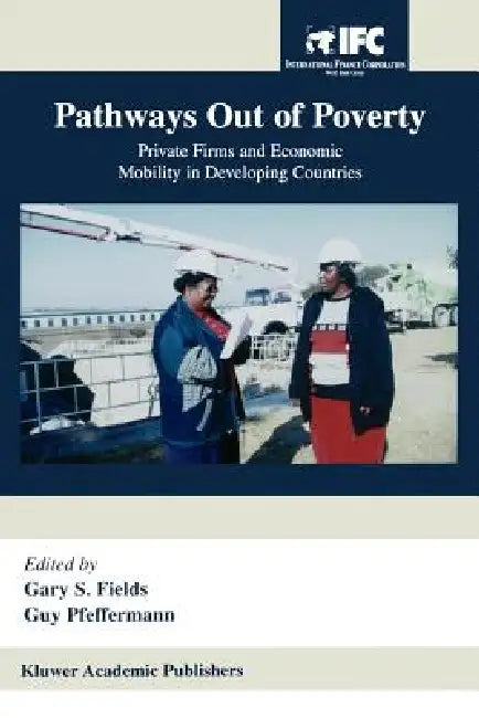 Pathways Out of Poverty (English, Gary S. Fields | Guy Pleffermann | Gary S. Fields)