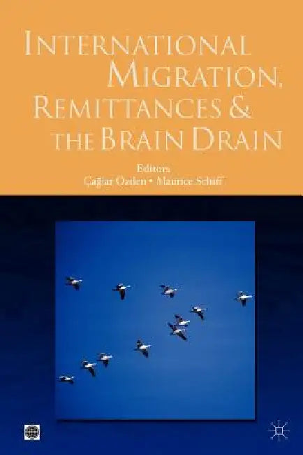 International Migration, Remittances, and the Brain Drain (English, Maurice Schiff | Çaglar Özden)
