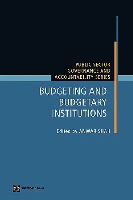 Budgeting and Budgetary Institutions (English, Anwar Shah)