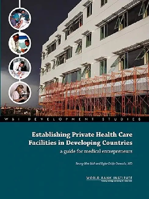 Establishing Private Health Care Facilities in Developing Countries (English, Seung-Hee Nah | Egbe Osifo-Dawodu)