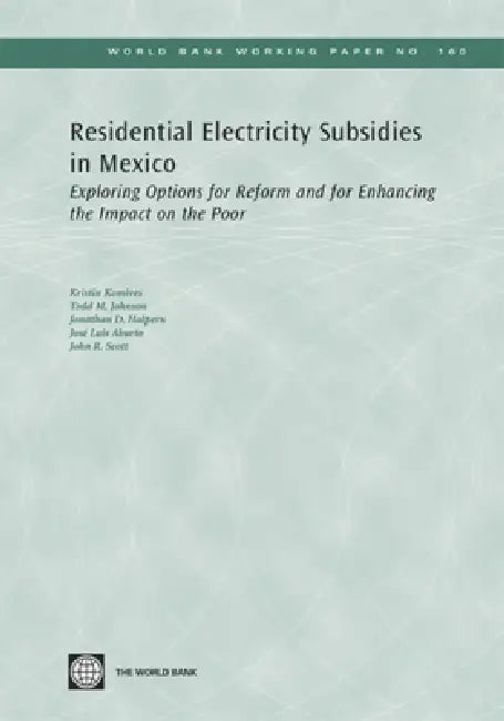 Residential Electricity Subsidies in Mexico (English, Kristin Komives | Todd M. Johnson | Jonathan D. Halpern)
