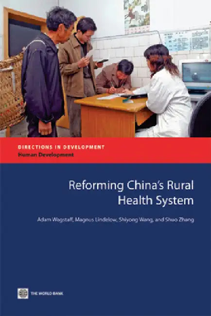Reforming China's Rural Health System (English, Adam Wagstaff | Magnus Lindelow | Shiyong Wang)