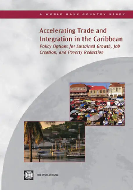Accelerating Trade and Integration in the Caribbean (English, World Bank)