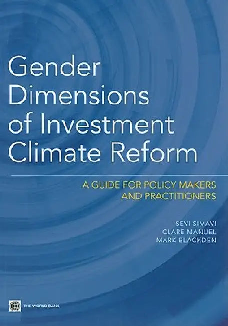 Gender Dimensions of Investment Climate Reform (English, Sevi Simavi | Clare Manuel | Mark Blackden)