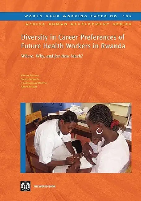 Diversity in Career Preferences of Future Health Workers in Rwanda (English, Tomas Lievens | Pieter Serneels | Jean Damascene Butera)