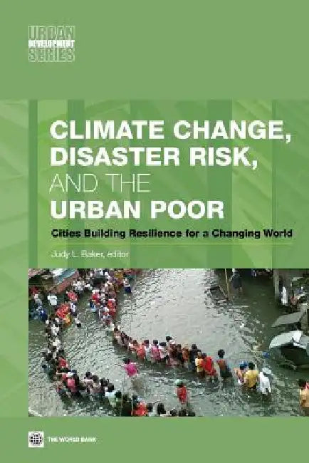 Climate Change, Disaster Risk, and the Urban Poor (English, Judy L. Baker)