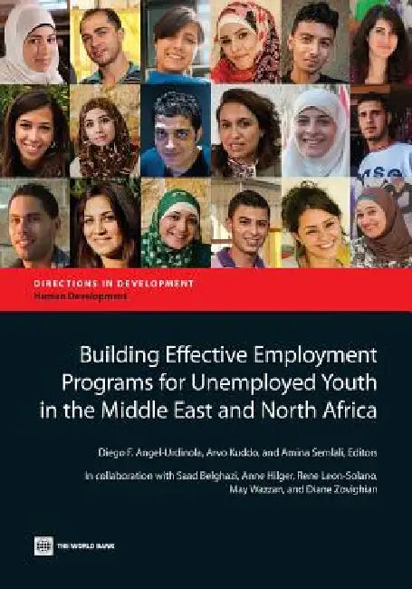 Building Effective Employment Programs for Unemployed Youth in the Middle East and North Africa (English, Diego F. Angel-Urdinola | Arvo Kuddo | Amina Semlali)