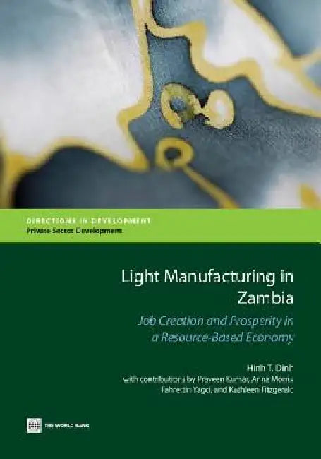 Light Manufacturing in Zambia (English, Hinh T. Dinh | Kumar Praveen | Anna Morris)
