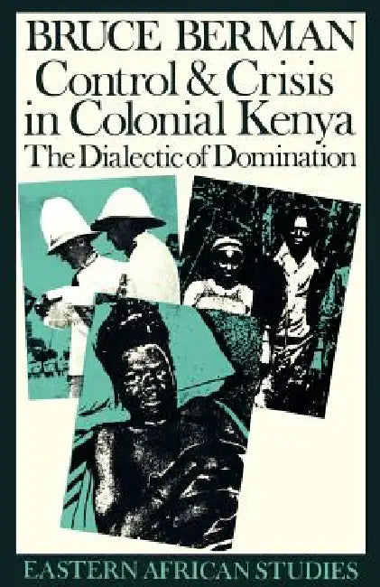 Control & Crisis in Colonial Kenya (English, Bruce Berman)