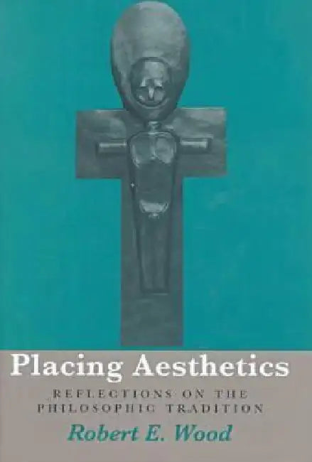 Placing Aesthetics (English, Robert E. Wood)