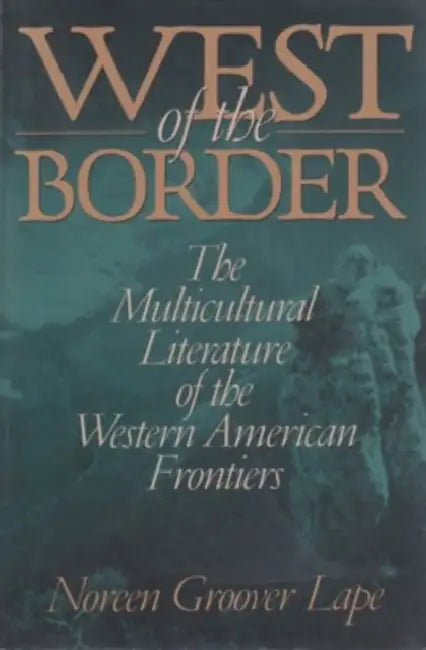 West of the Border (English, Noreen Groover Lape)